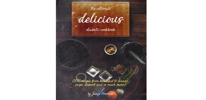 Delicious Ultimate Diabetes Cookbook James Freeman Review
