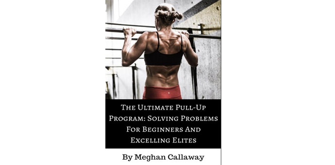 The Ultimate Pull Up Program By Meghan Callaway Review