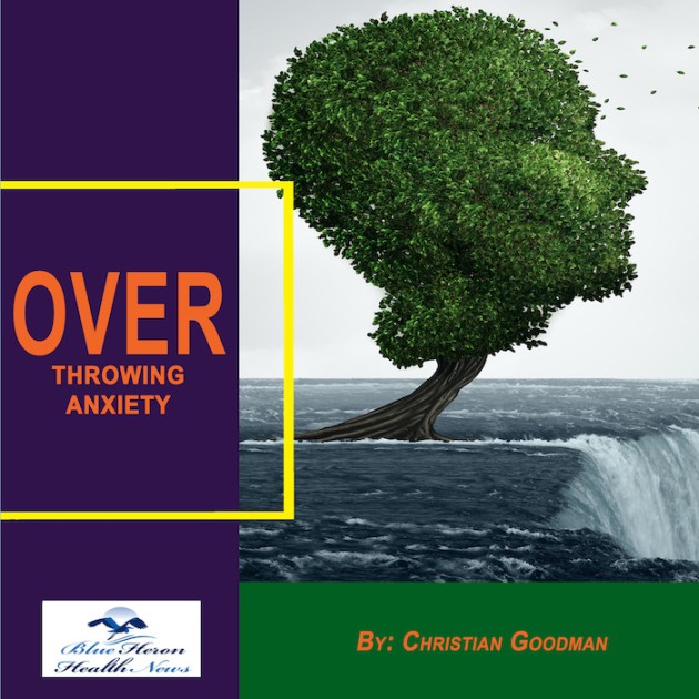 Overthrowing Anxiety By Christian Goodman