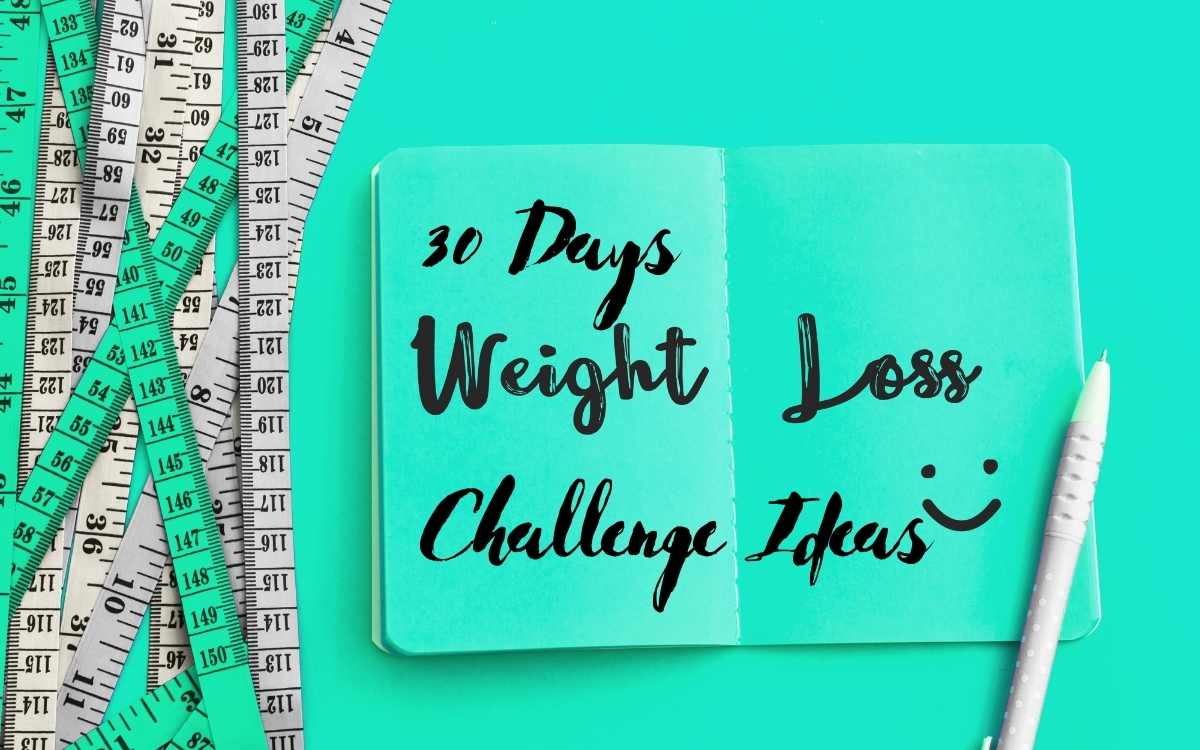 30 Day Weight Loss Challenge Ideas