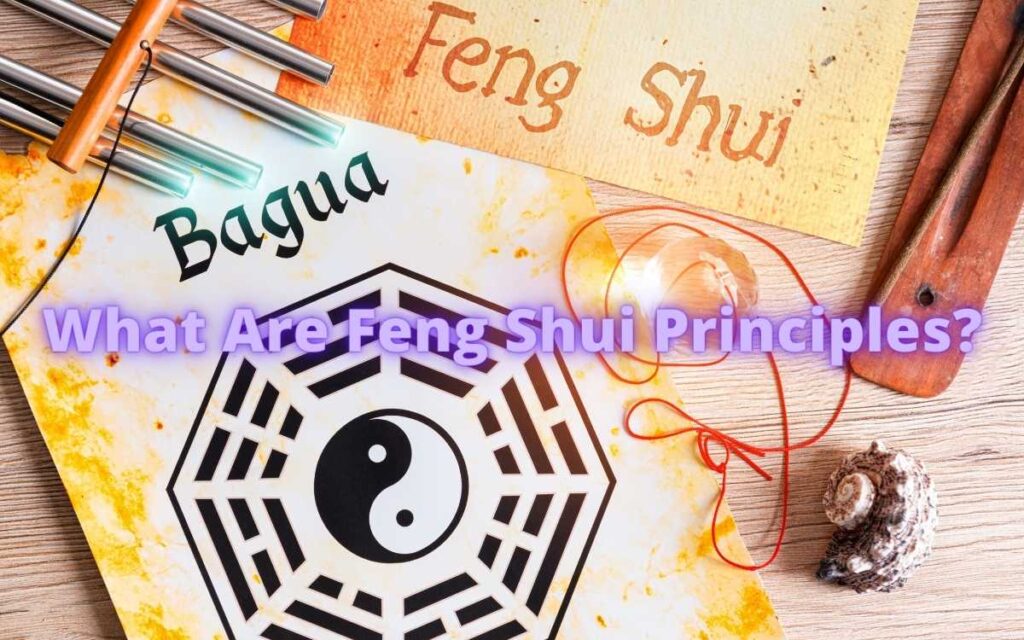 What Are Feng Shui Principles