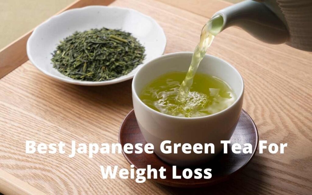 Best Japanese Green Tea For Weight Loss
