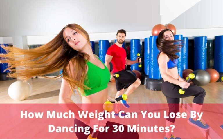 How Much Weight Can You Lose By Dancing For 30 Minutes?