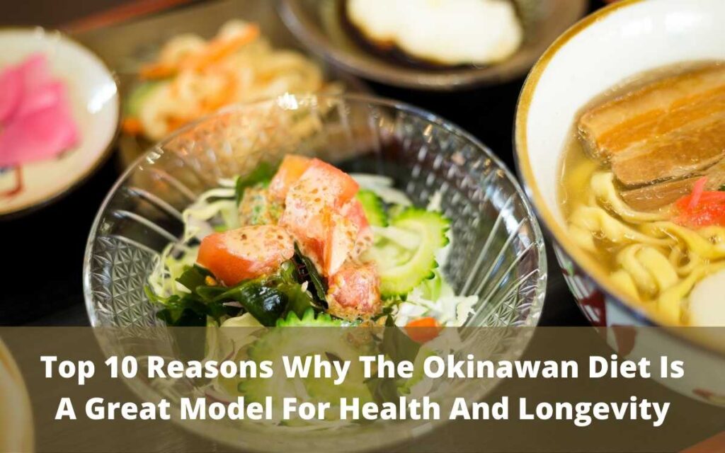 Top 10 Reasons Why The Okinawan Diet Is A Great Model For Health And Longevity