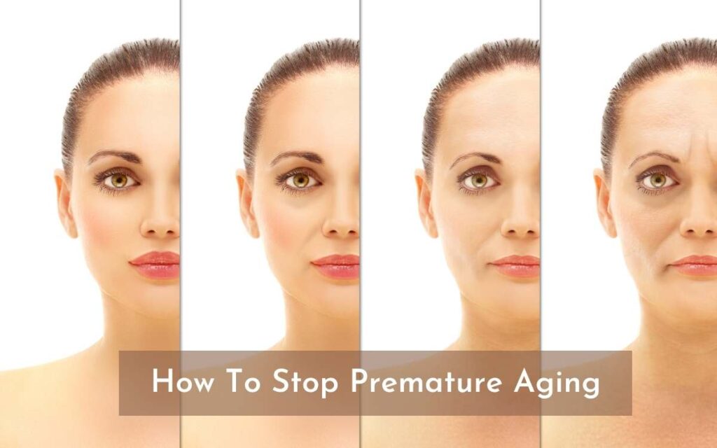 how-to-stop-premature-aging