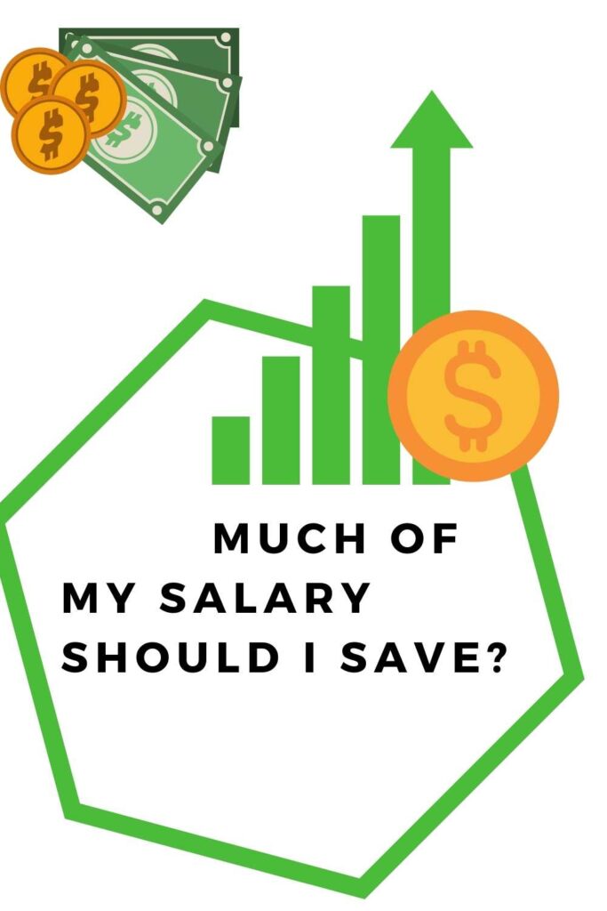 How Much Of My Salary Should I Save?
