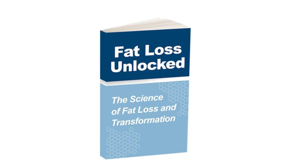 Fat Loss Unlocked: The Science of Fat Loss and Transformation: